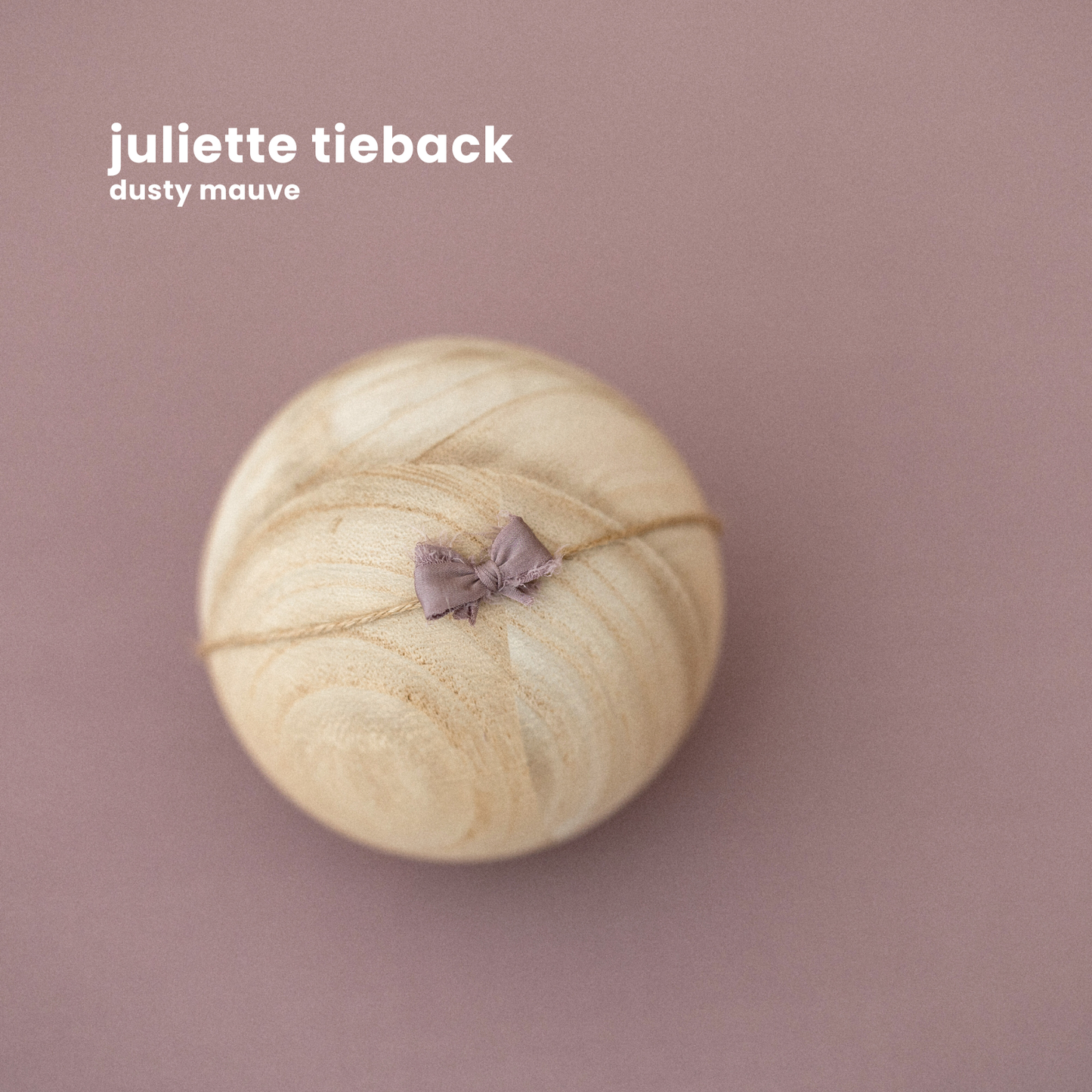 JULIETTE TIEBACK : DUSTY MAUVE