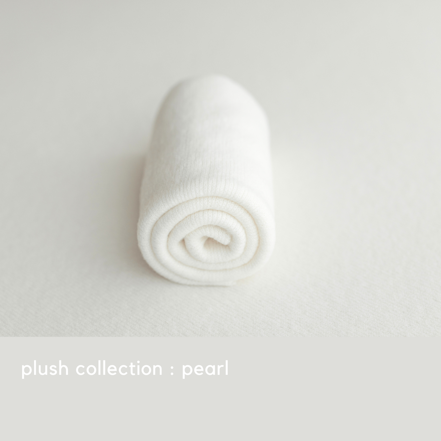 PLUSH COLLECTION : PEARL