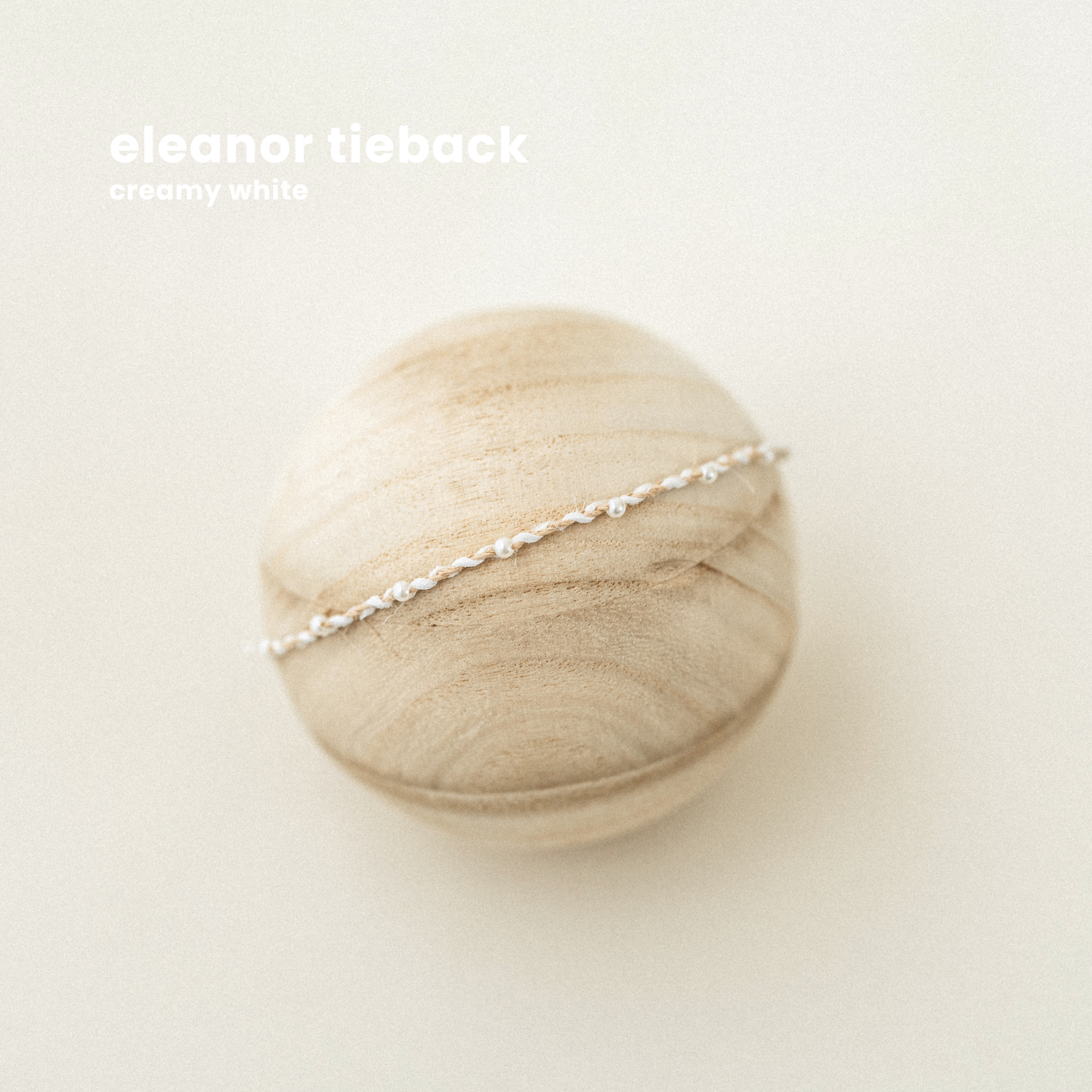 ELEANOR TIEBACK : creamy white