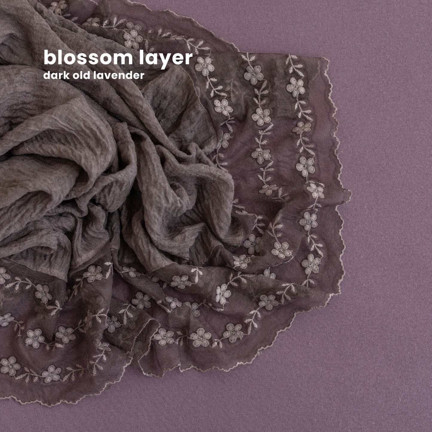 BLOSSOM LAYER : dark old lavender