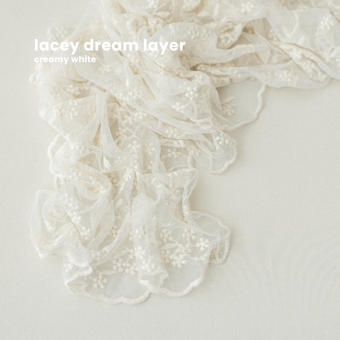 LACEY DREAM LAYER : creamy white