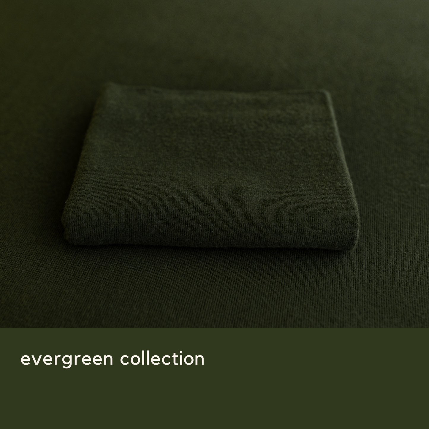 EVERGREEN COLLECTION