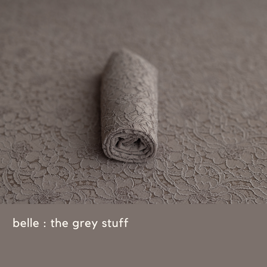 BELLE : grey stuff