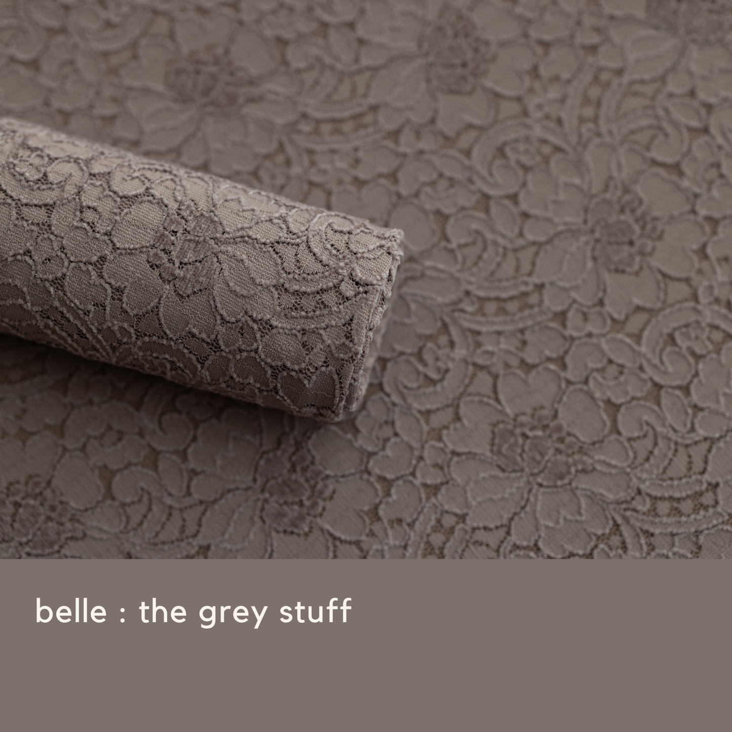 BELLE : grey stuff