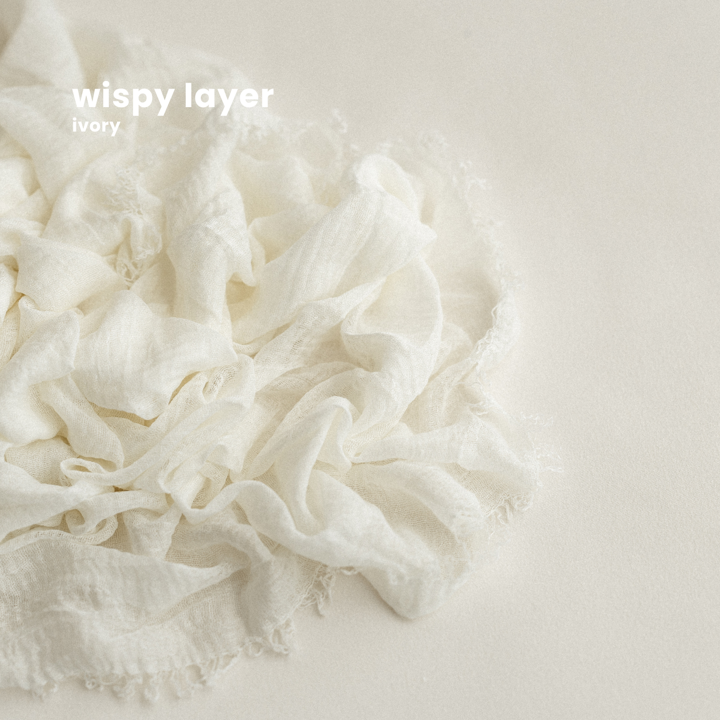 WISPY LAYER : ivory