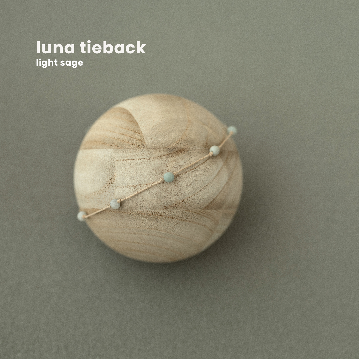 LUNA TIEBACK : light sage