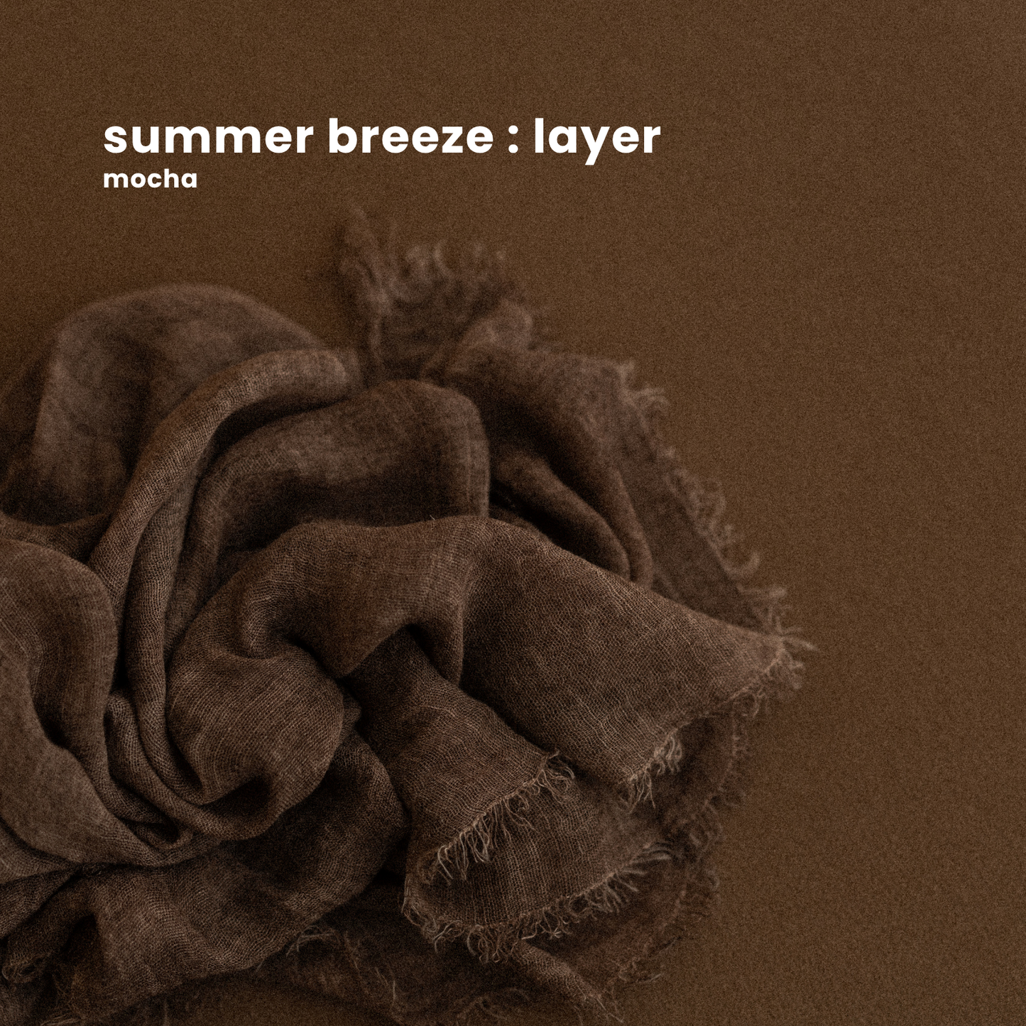 SUMMER BREEZE LAYER : mocha