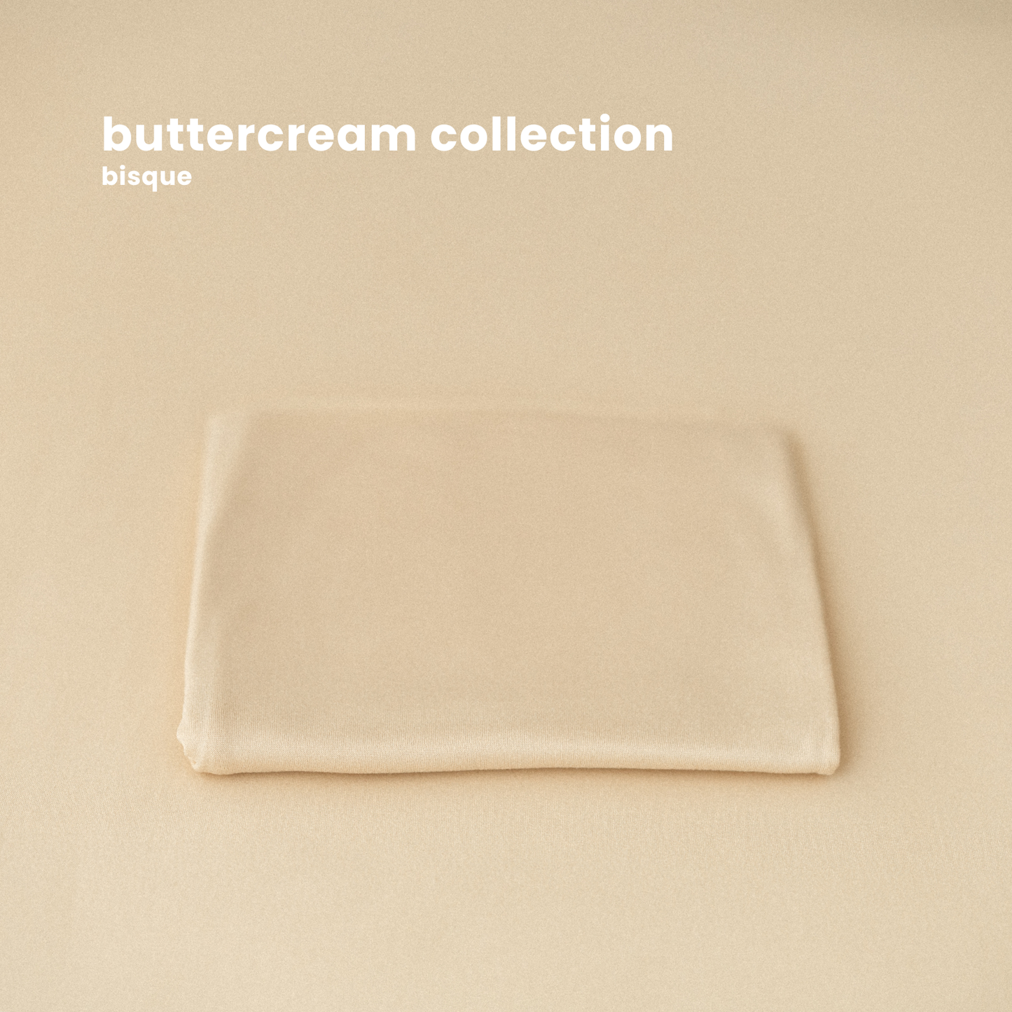 BUTTERCREAM COLLECTION : BISQUE *drop + wrap*