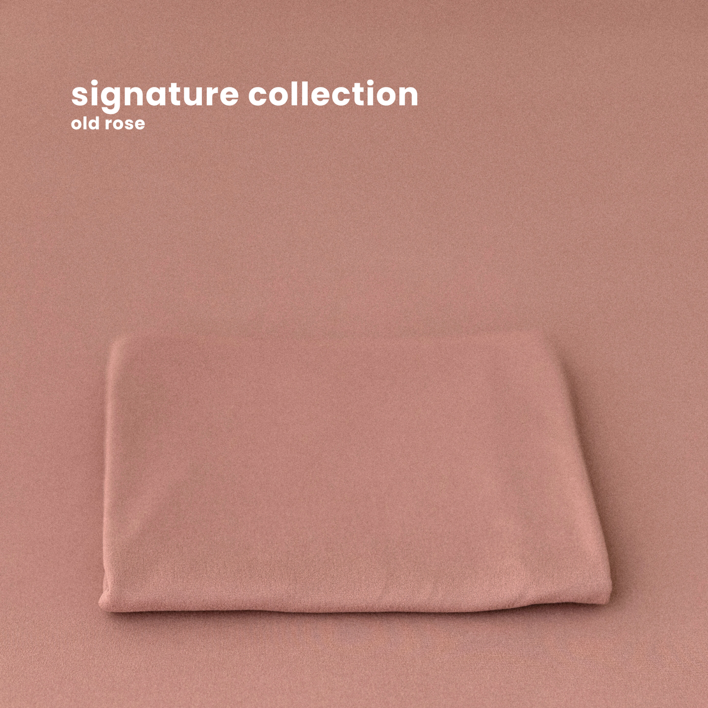 SIGNATURE COLLECTION : OLD ROSE