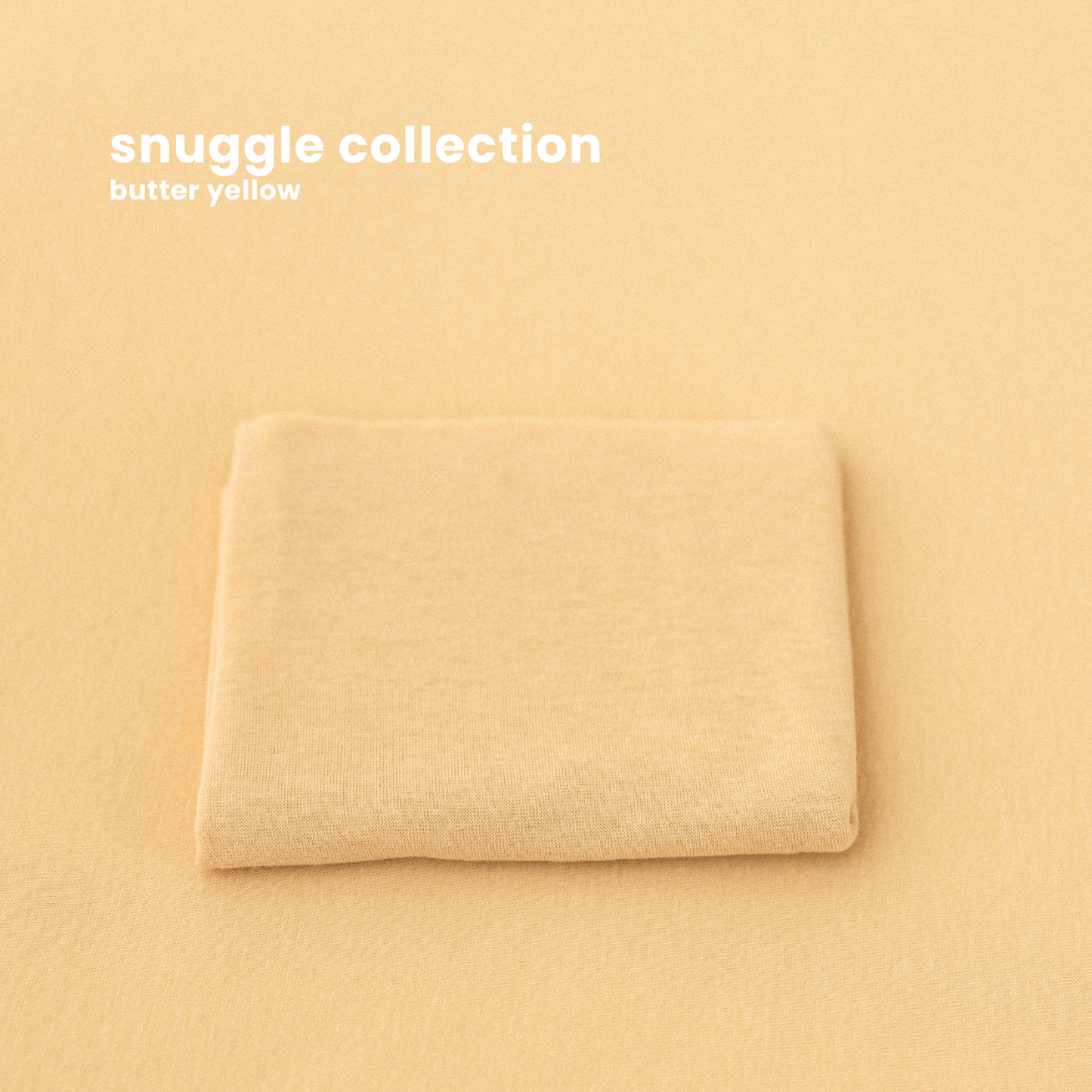 SNUGGLE COLLECTION : butter yellow