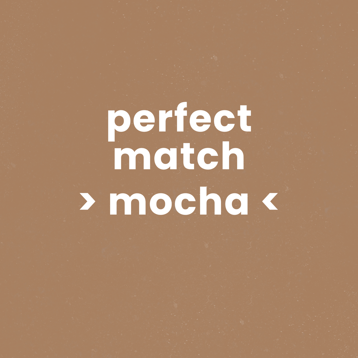 perfect match -> mocha
