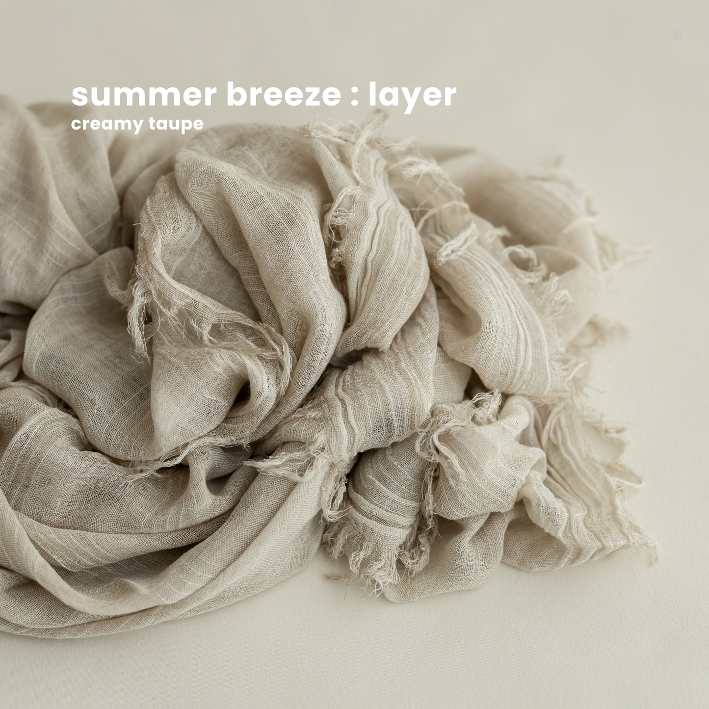 SUMMER BREEZE LAYER : creamy taupe