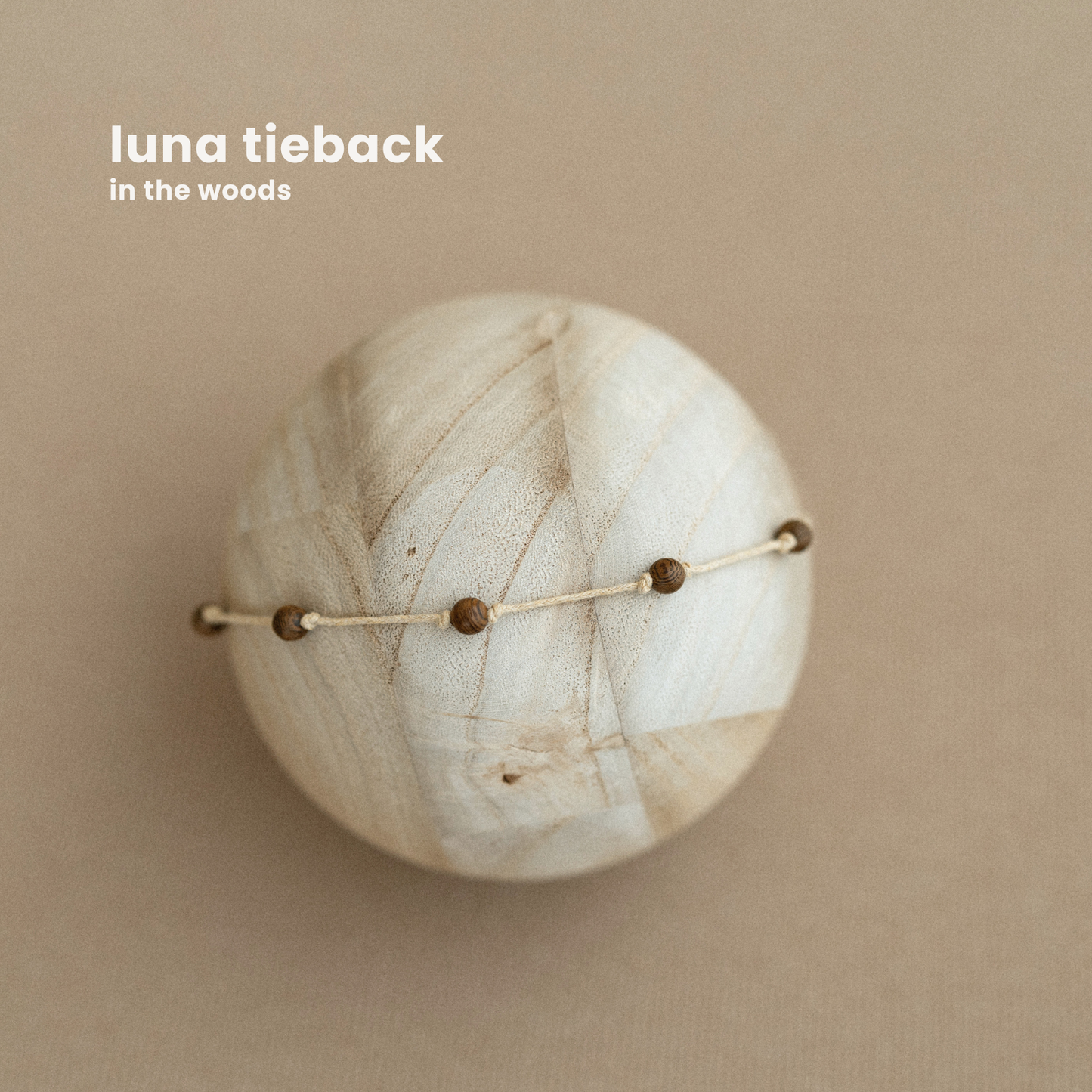 LUNA TIEBACK : in the woods