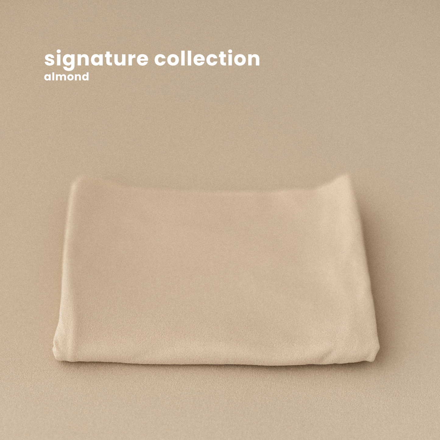 SIGNATURE COLLECTION : ALMOND
