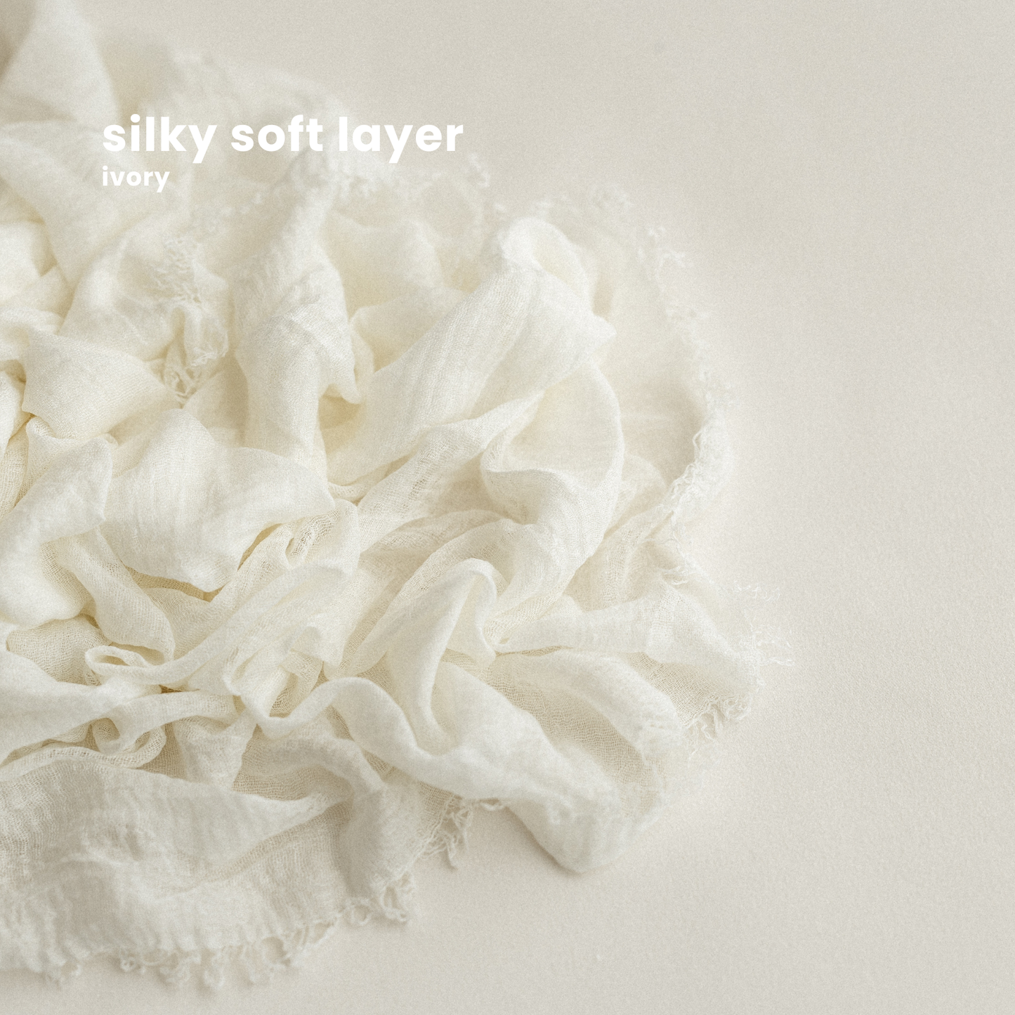 SILKY SOFT LAYER : ivory