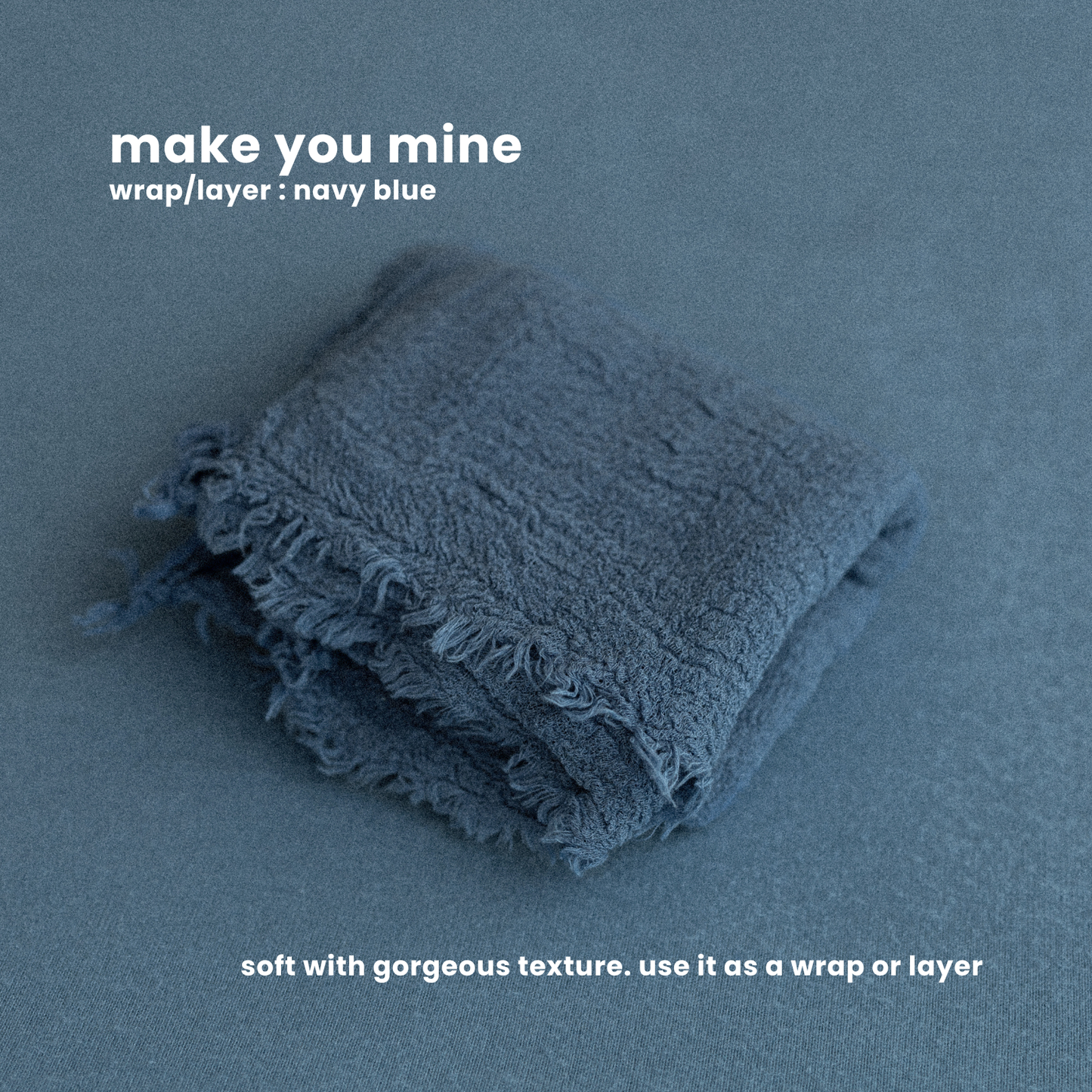 MAKE YOU MINE WRAP/LAYER : navy blue