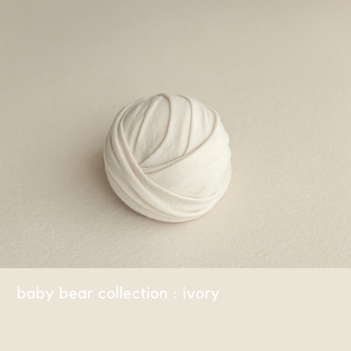 BABY BEAR COLLECTION : IVORY