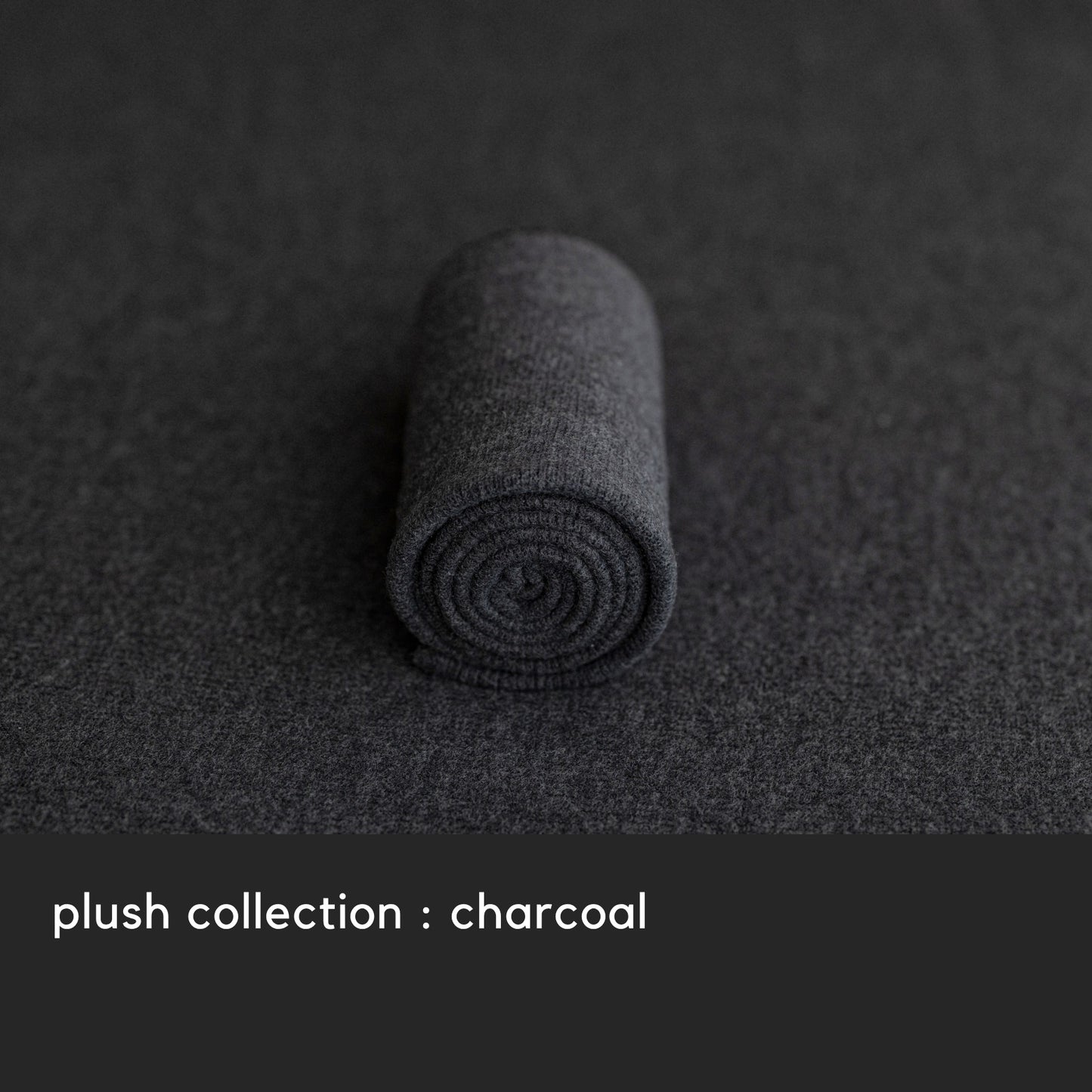 PLUSH COLLECTION : CHARCOAL