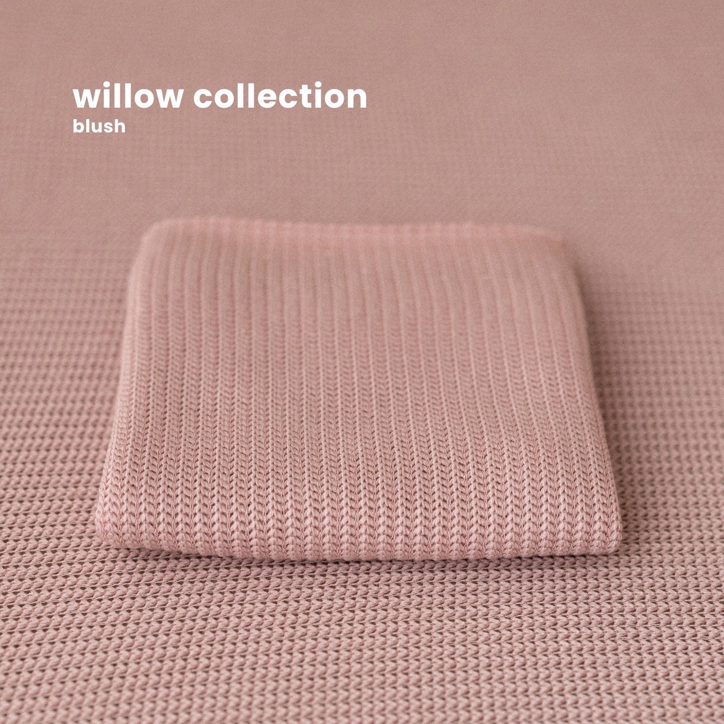 WILLOW COLLECTION : BLUSH