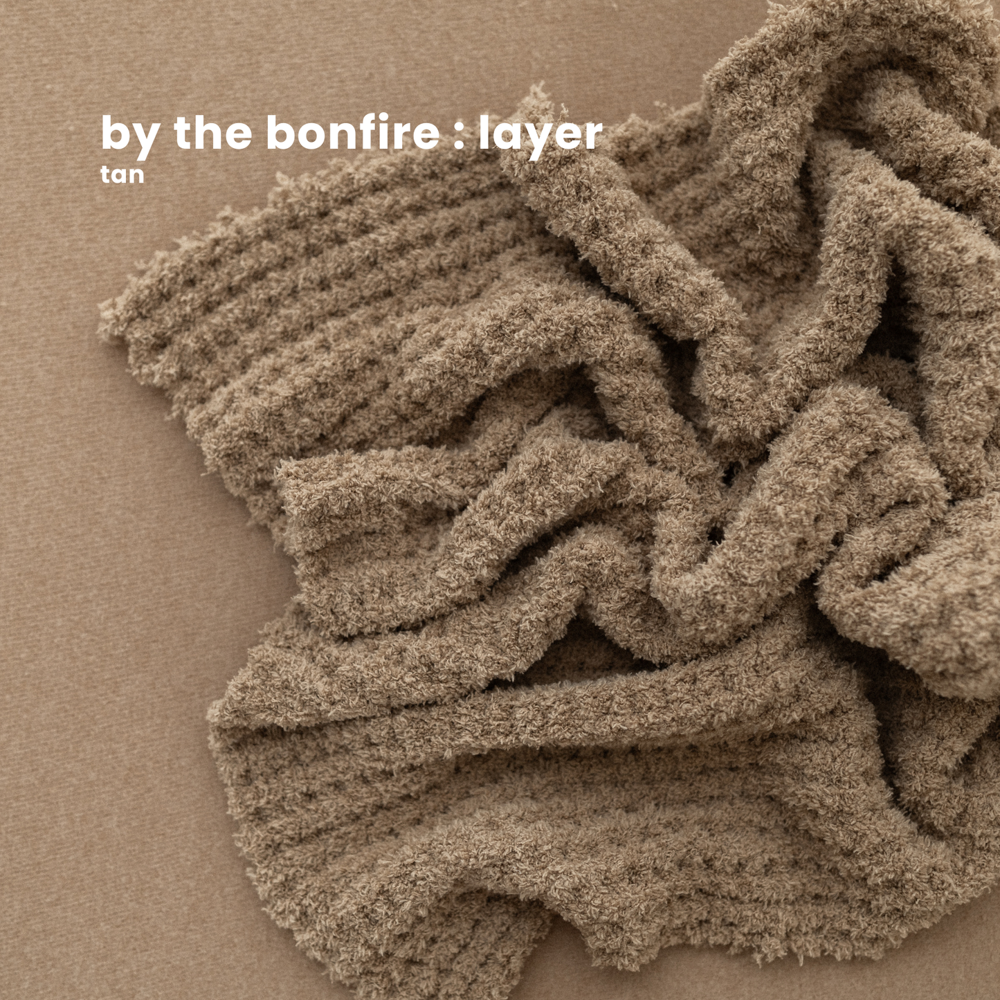 BY THE BONFIRE LAYER : tan