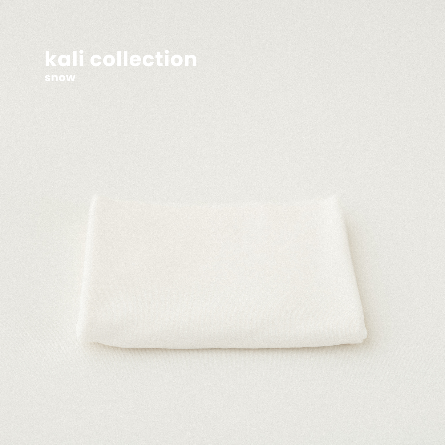 KALI COLLECTION : SNOW