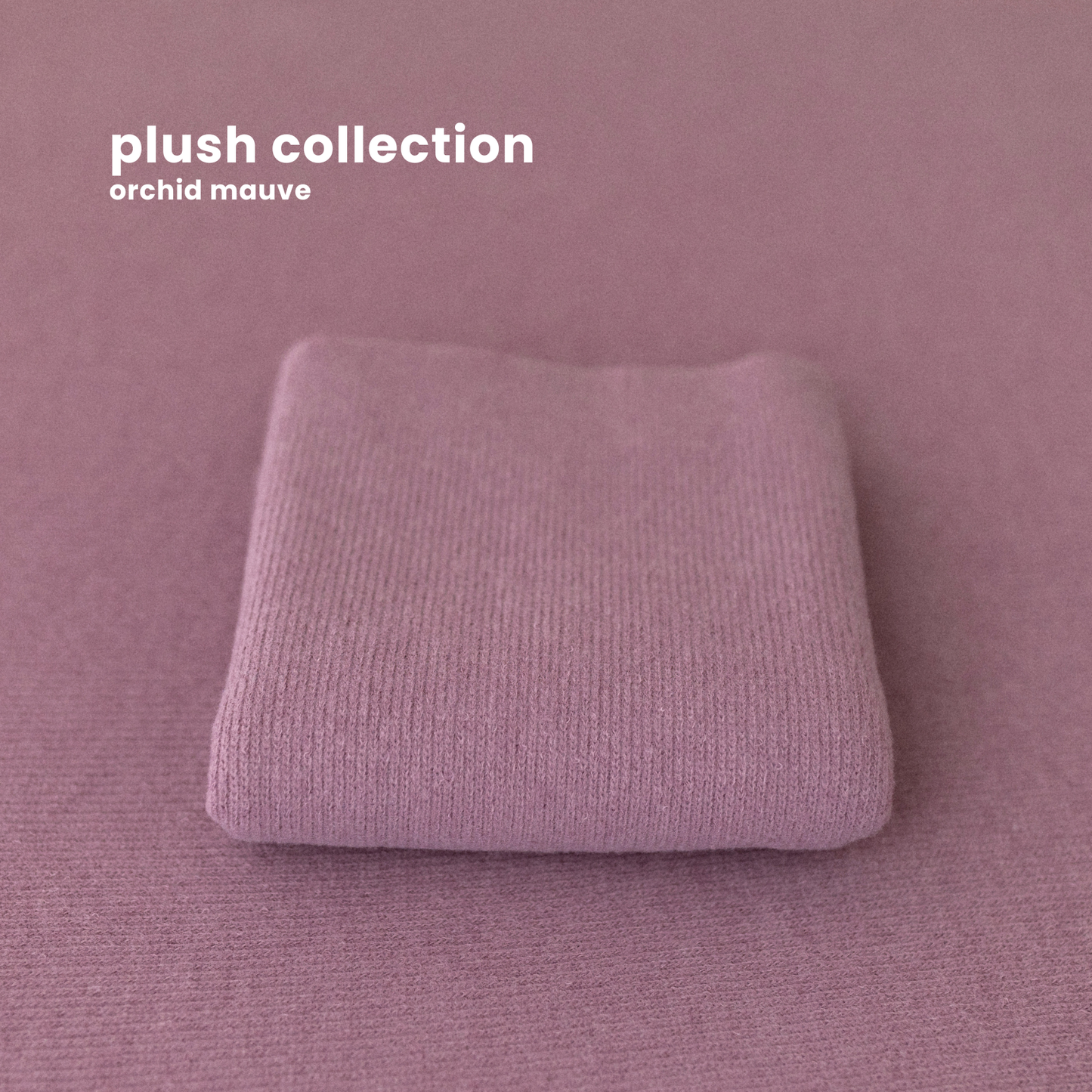 PLUSH COLLECTION : ORCHID MAUVE