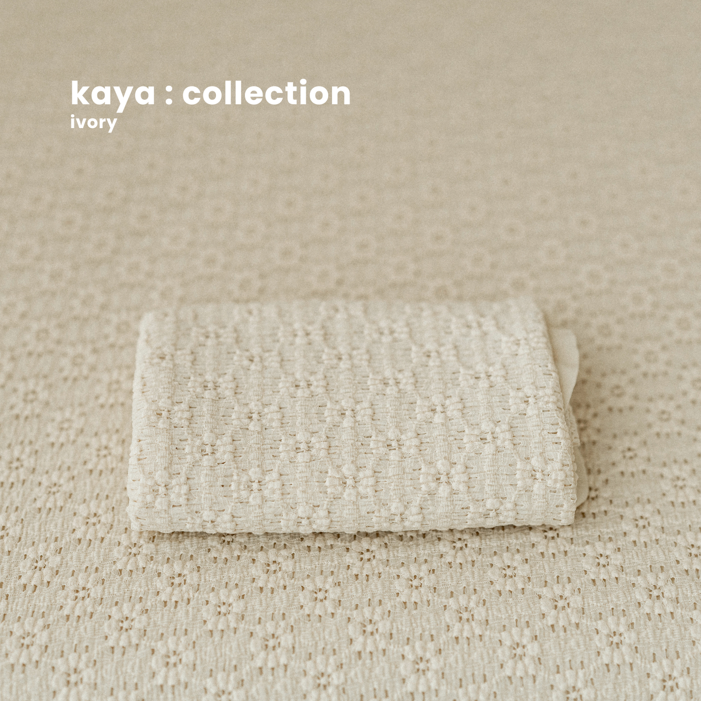 KAYA COLLECTION : IVORY